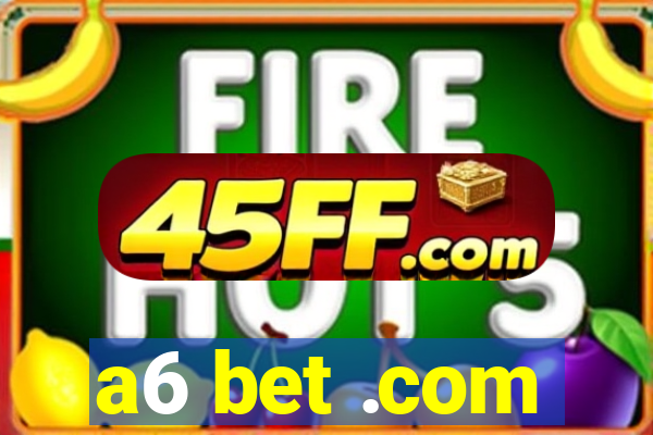 a6 bet .com